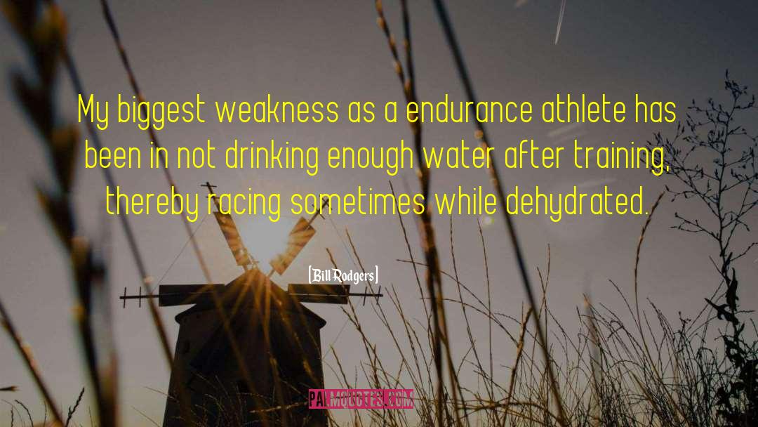Weakness Itself quotes by Bill Rodgers