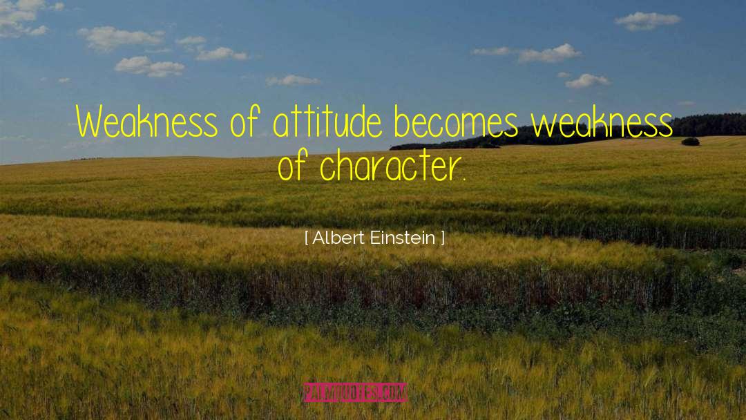 Weakness Of Character quotes by Albert Einstein