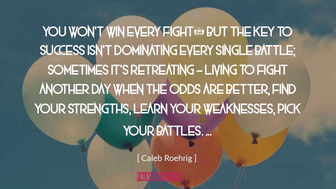 Weaknesses quotes by Caleb Roehrig