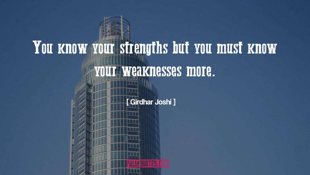 Weaknesses quotes by Girdhar Joshi