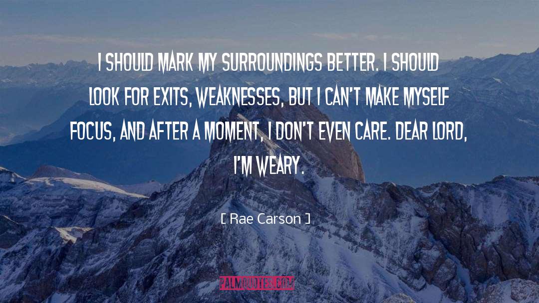 Weaknesses quotes by Rae Carson