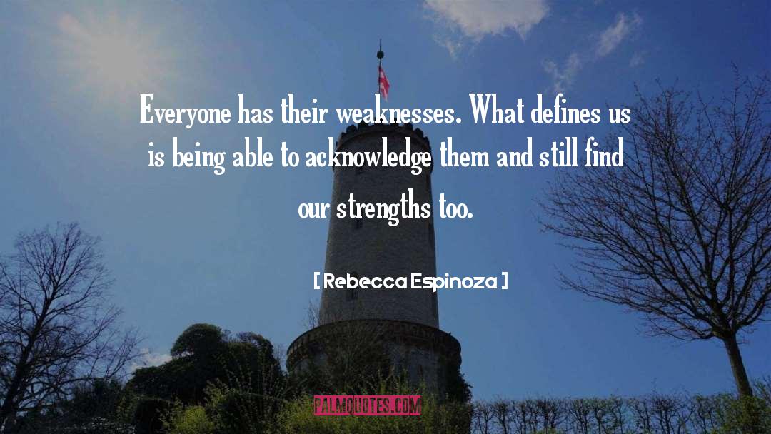 Weaknesses quotes by Rebecca Espinoza