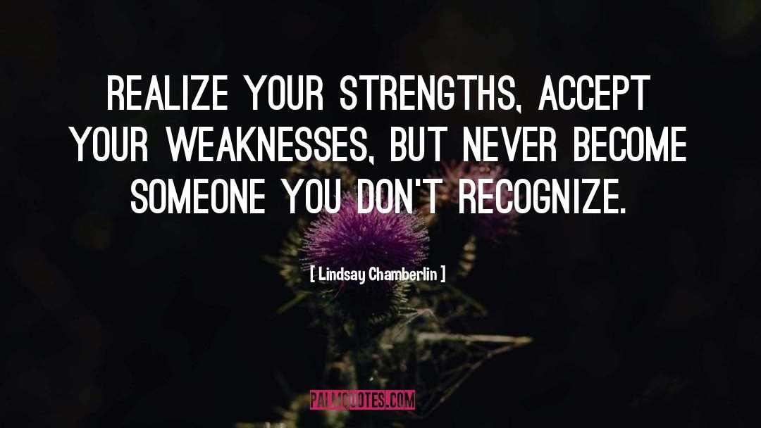 Weaknesses quotes by Lindsay Chamberlin