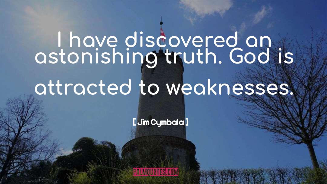 Weaknesses quotes by Jim Cymbala