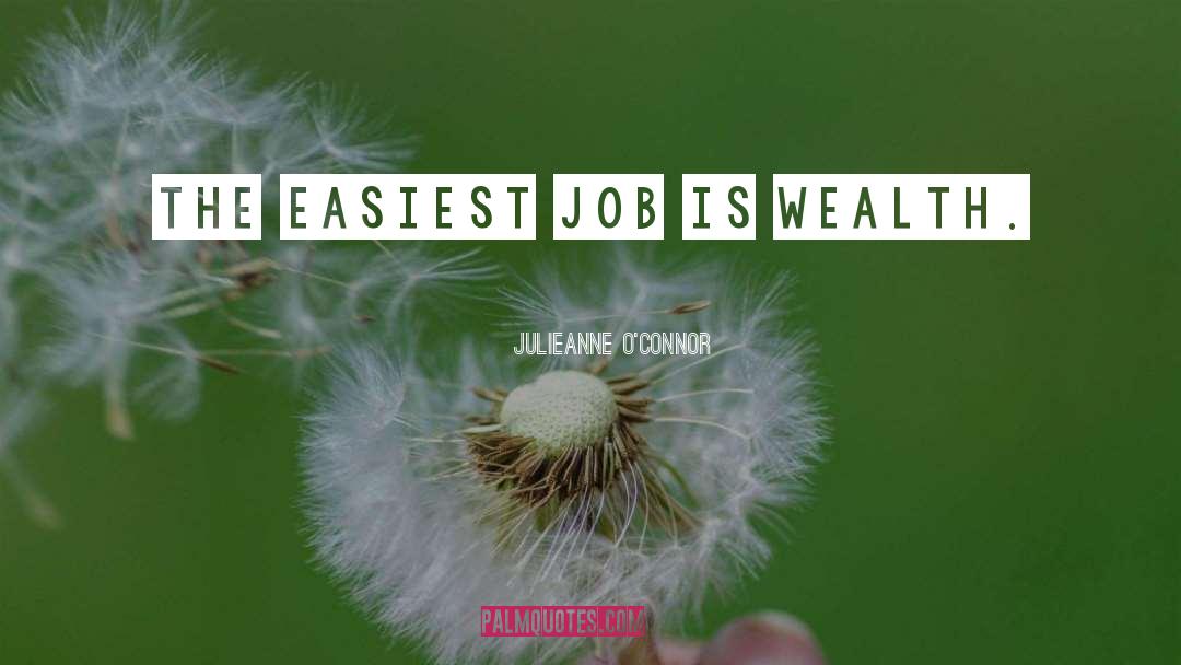 Wealth Accumulation quotes by Julieanne O'Connor