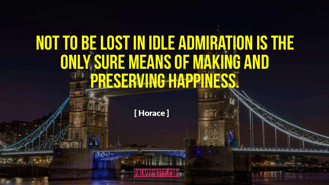 Wealth And Happiness quotes by Horace