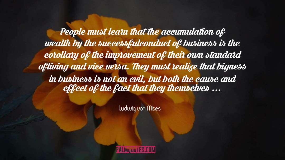 Wealth And Happiness quotes by Ludwig Von Mises