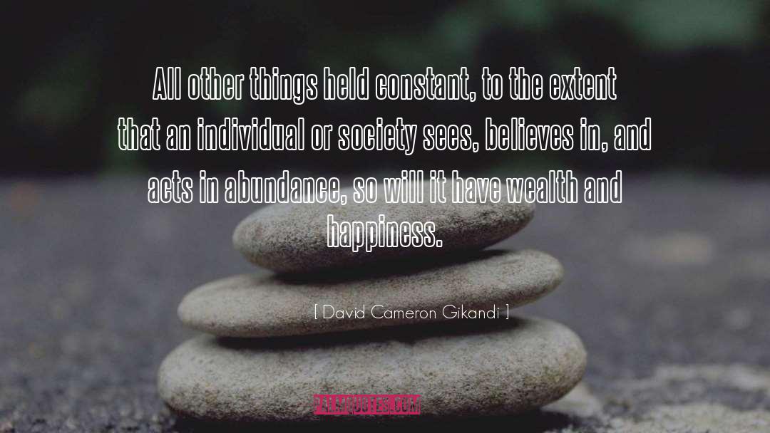 Wealth And Happiness quotes by David Cameron Gikandi