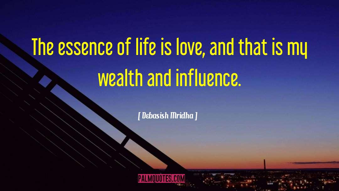 Wealth And Influence quotes by Debasish Mridha