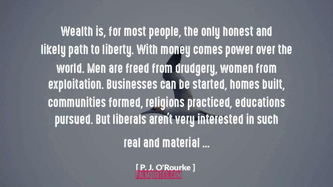 Wealth And Success quotes by P. J. O'Rourke