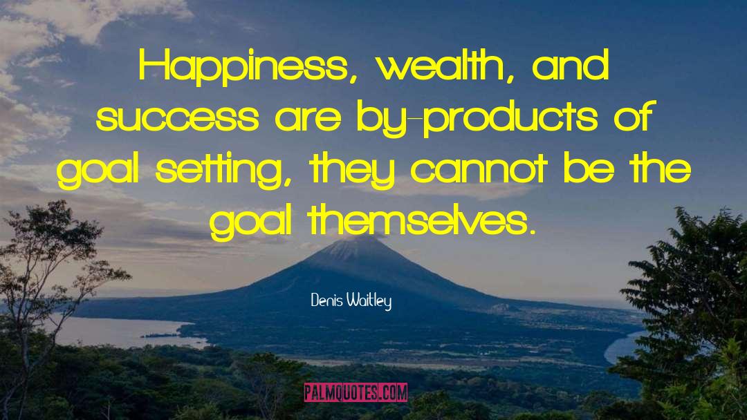 Wealth And Success quotes by Denis Waitley