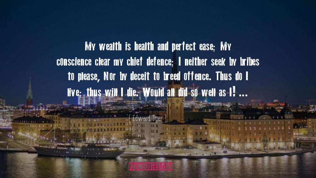 Wealth And Virtues quotes by Edward Dyer