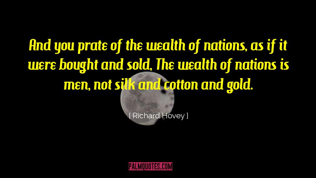 Wealth Of Nations quotes by Richard Hovey