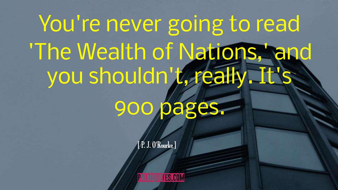 Wealth Of Nations quotes by P. J. O'Rourke