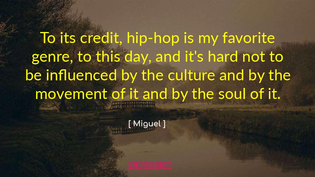 Wealth Of Soul quotes by Miguel
