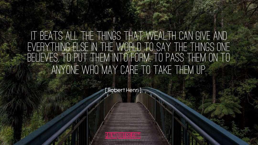Wealth quotes by Robert Henri