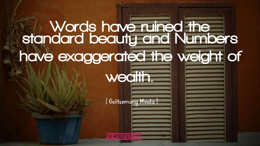 Wealth quotes by Goitsemang Mvula