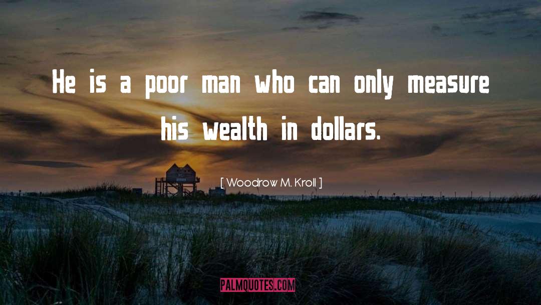 Wealth Redistribution quotes by Woodrow M. Kroll