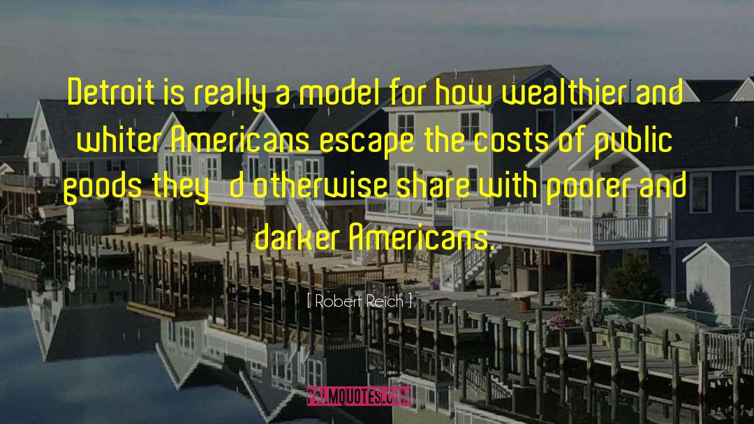 Wealthier quotes by Robert Reich