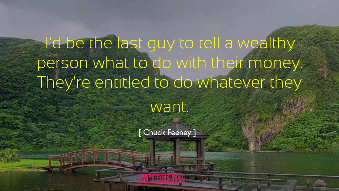 Wealthy Person quotes by Chuck Feeney