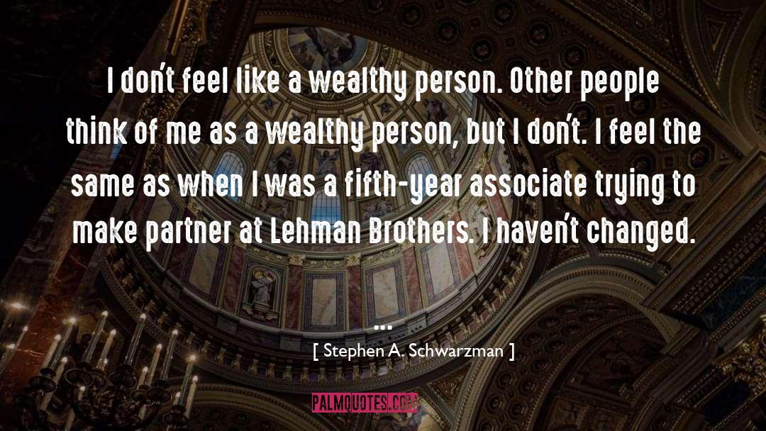 Wealthy Person quotes by Stephen A. Schwarzman