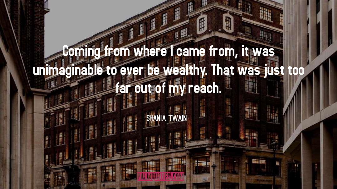 Wealthy quotes by Shania Twain