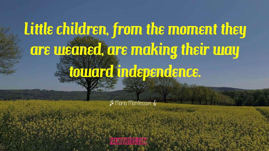 Weaned quotes by Maria Montessori