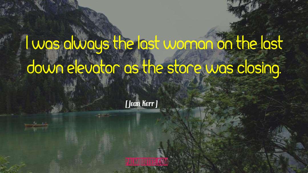 Weans Educational Store quotes by Jean Kerr