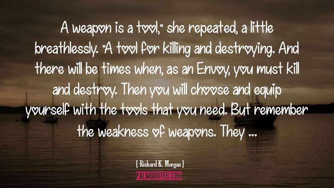 Weapon quotes by Richard K. Morgan