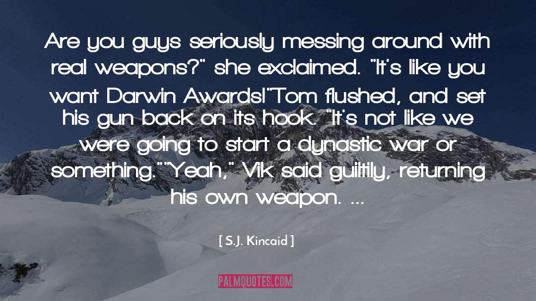 Weapon quotes by S.J. Kincaid