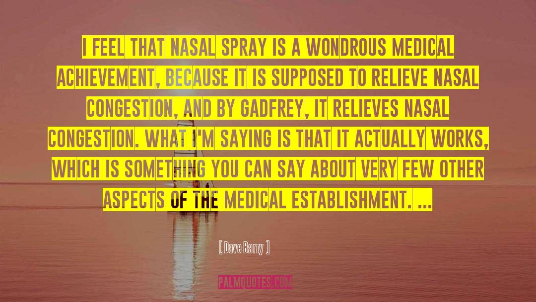 Weaponization Of Medicine quotes by Dave Barry