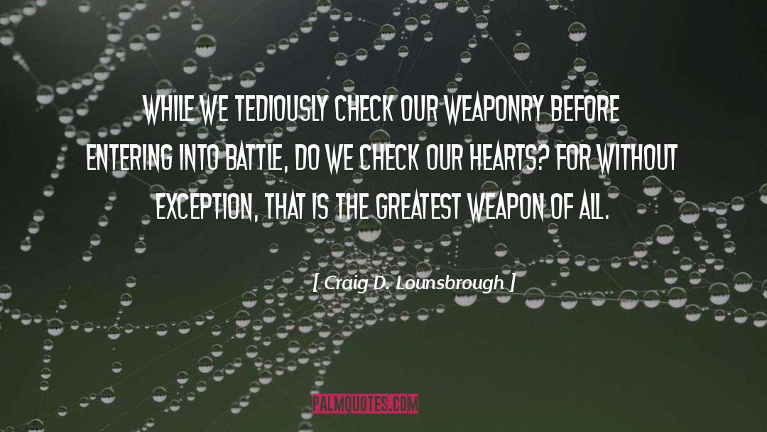 Weaponry quotes by Craig D. Lounsbrough