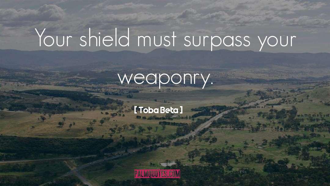 Weaponry quotes by Toba Beta