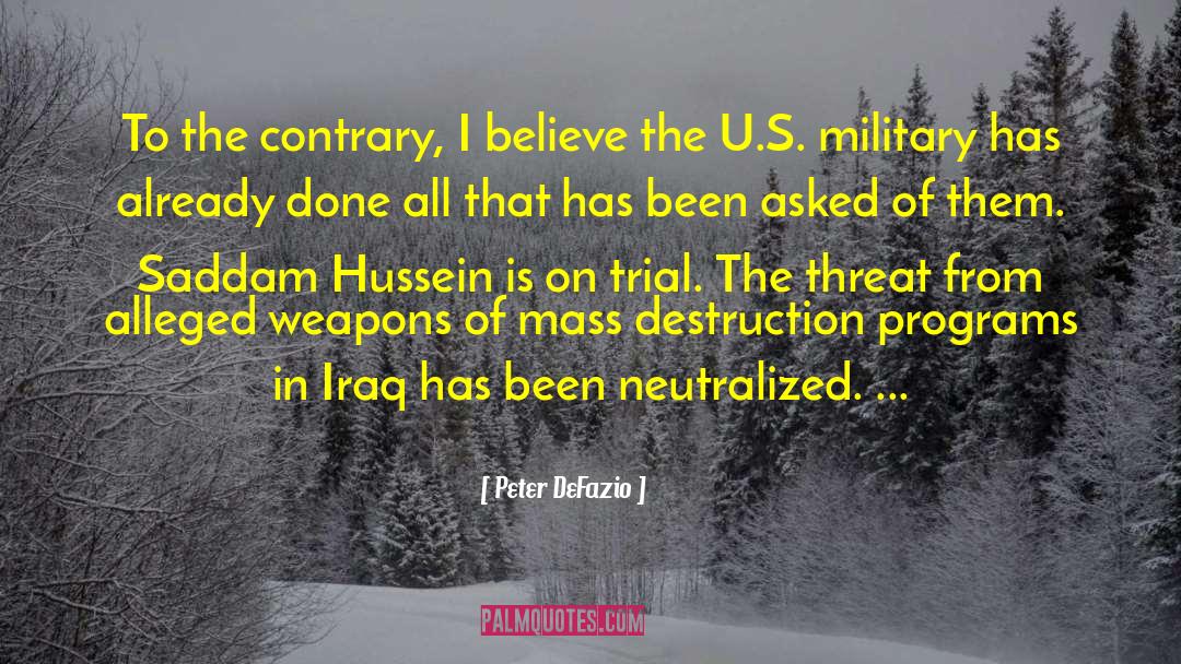 Weapons Of Mass Destruction quotes by Peter DeFazio