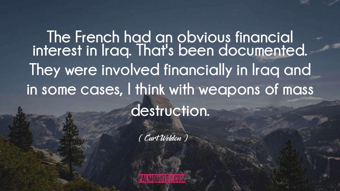 Weapons Of Mass Destruction quotes by Curt Weldon