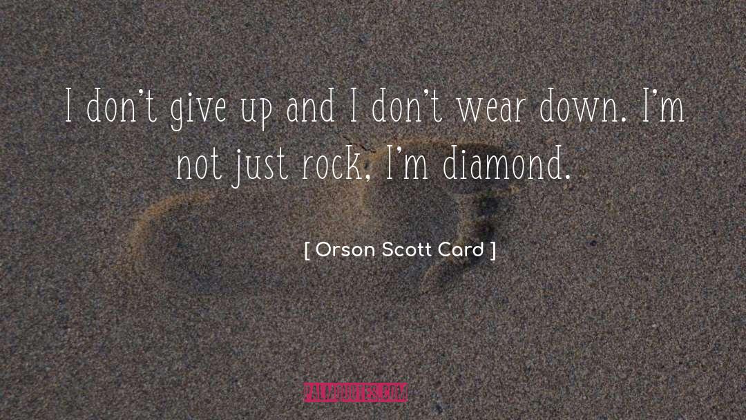 Wear Down quotes by Orson Scott Card