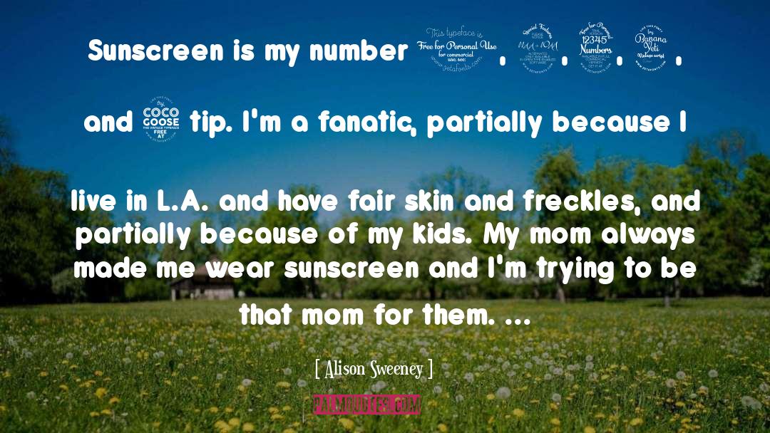 Wear Sunscreen quotes by Alison Sweeney