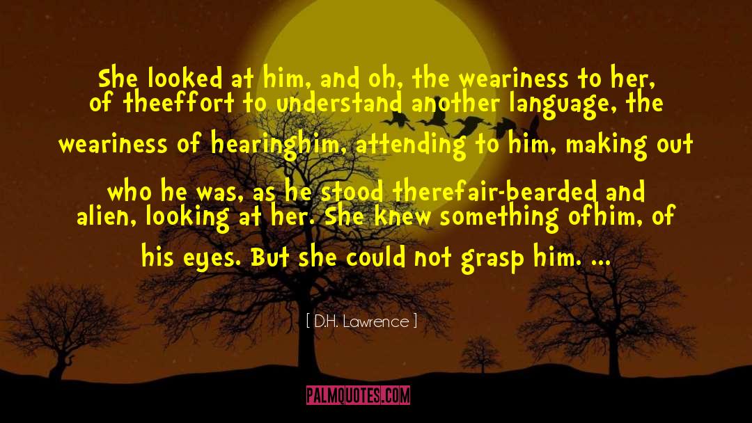 Weariness quotes by D.H. Lawrence
