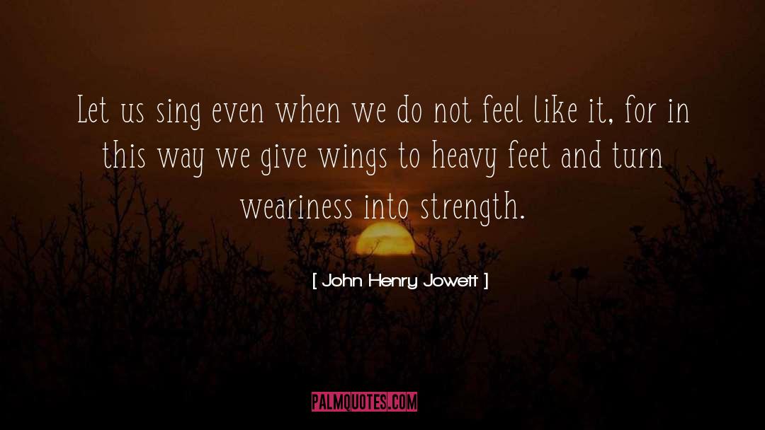 Weariness quotes by John Henry Jowett