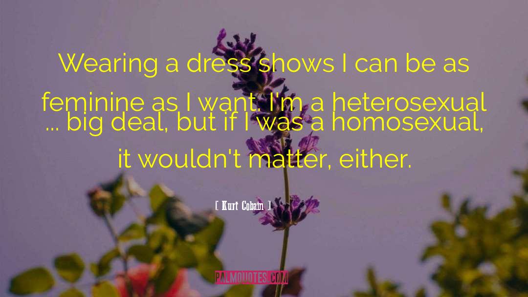 Wearing A Dress quotes by Kurt Cobain