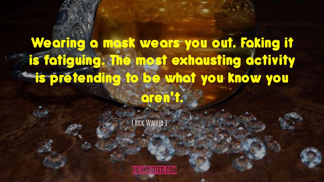 Wearing A Mask quotes by Rick Warren