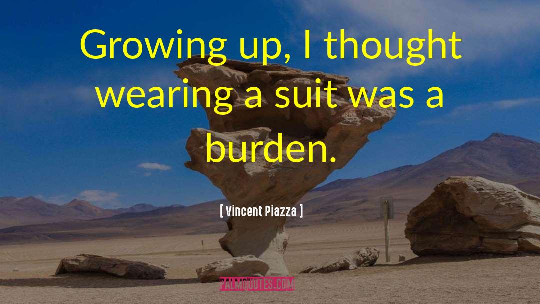 Wearing A Suit quotes by Vincent Piazza