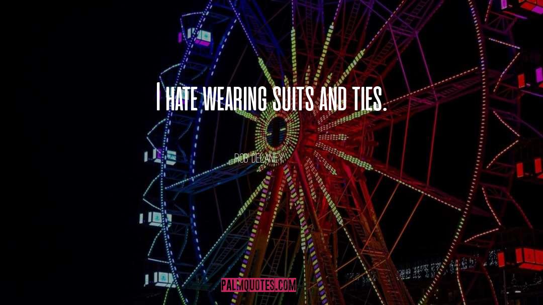 Wearing A Suit quotes by Rob Delaney