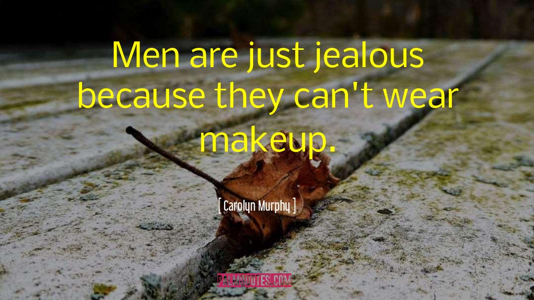 Wearing Makeup quotes by Carolyn Murphy