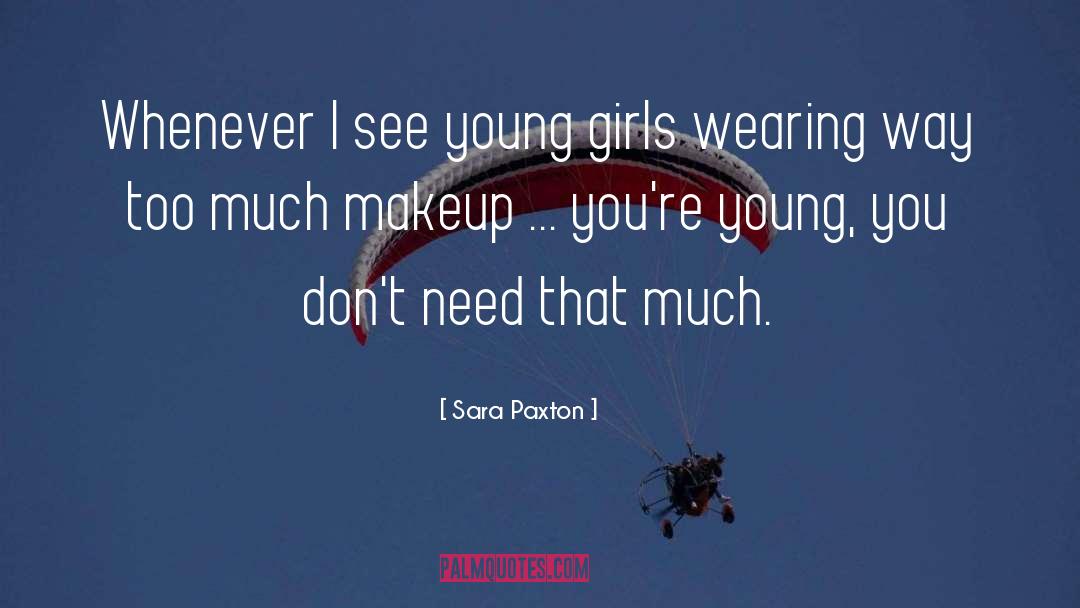 Wearing Makeup quotes by Sara Paxton