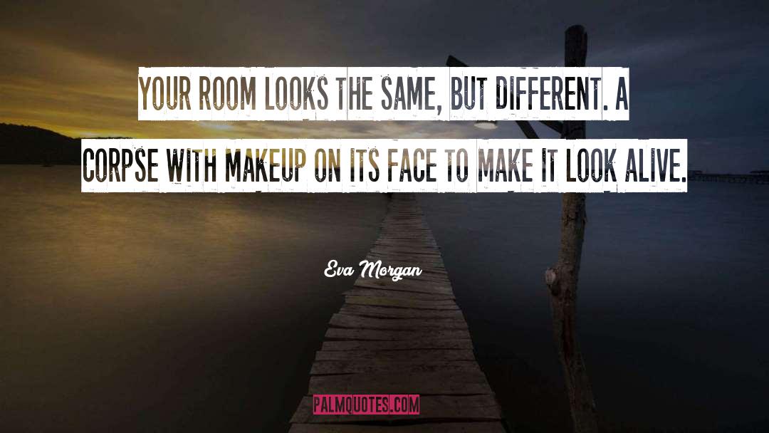 Wearing Makeup quotes by Eva Morgan