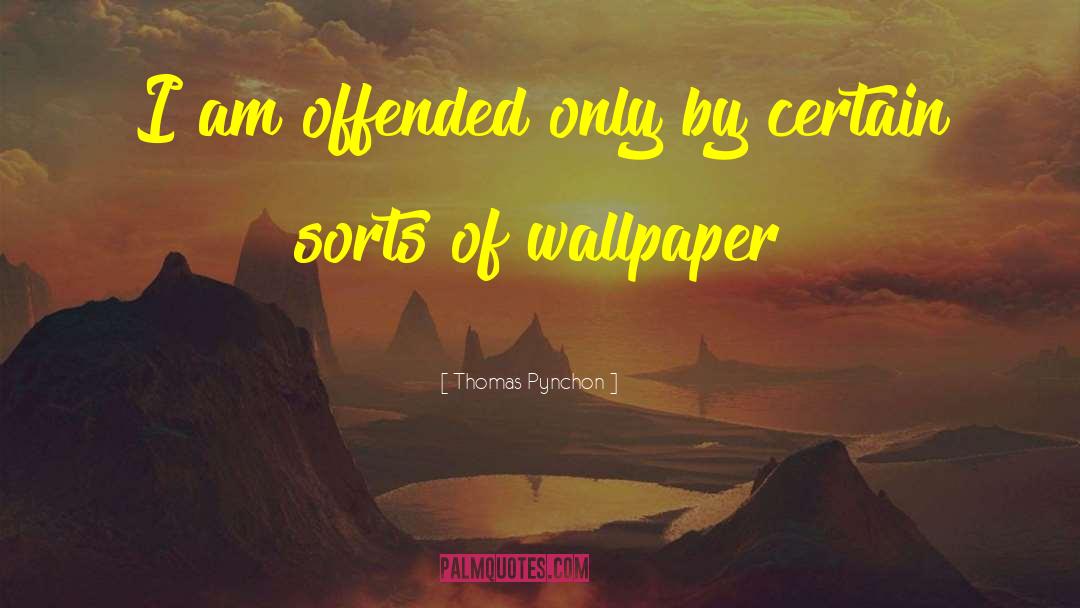 Wearstler Wallpaper quotes by Thomas Pynchon