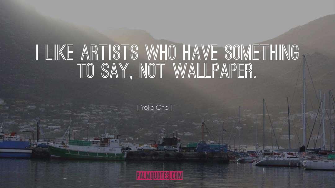 Wearstler Wallpaper quotes by Yoko Ono