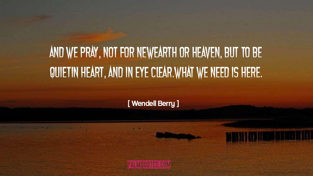 Weary Heart quotes by Wendell Berry