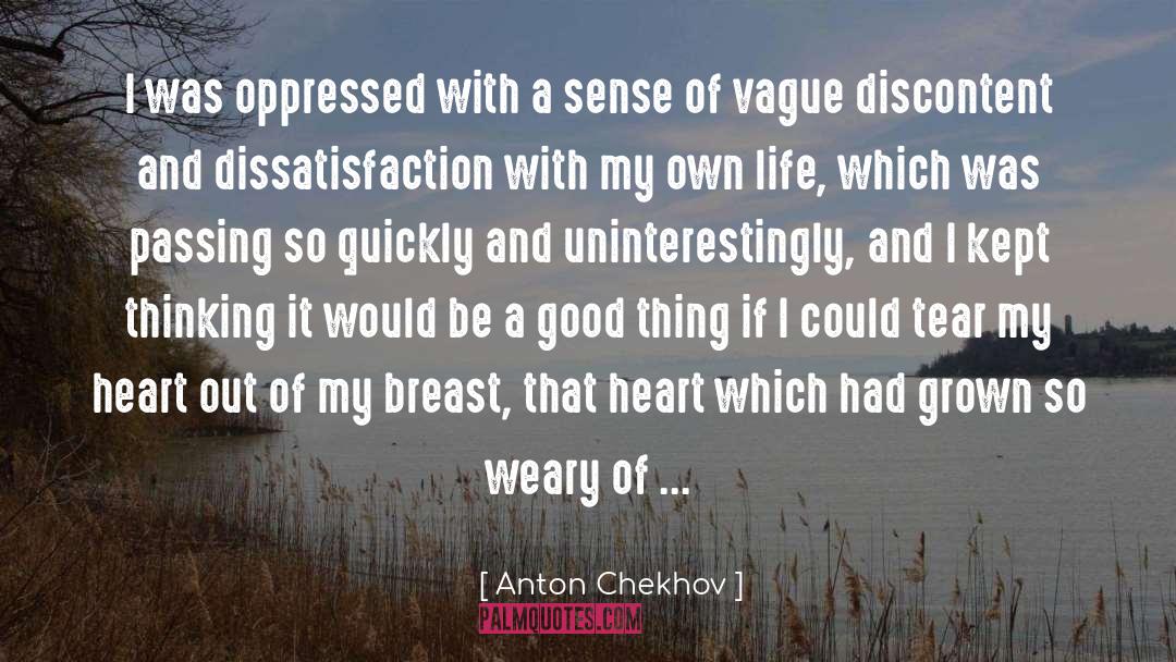 Weary Of Life quotes by Anton Chekhov